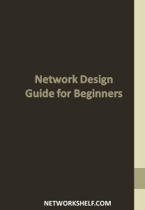 Network Design guide for Beginners