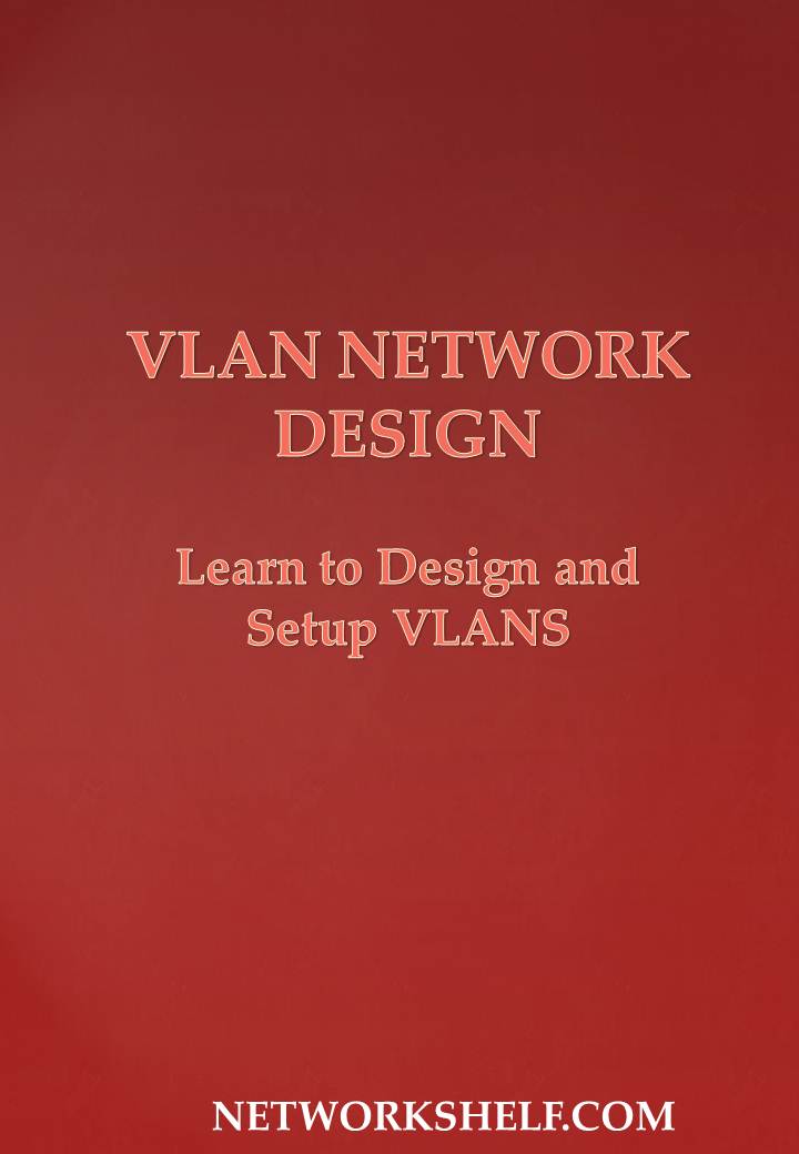 VLAN NETWORK DESIGN